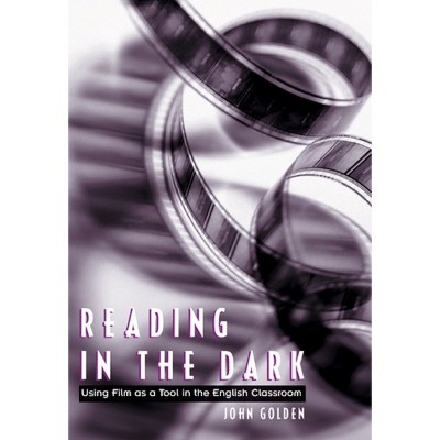 Reading in the Dark - by  John Golden (Paperback)