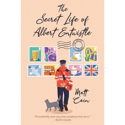 The Secret Life of Albert Entwistle - by  Matt Cain (Paperback)