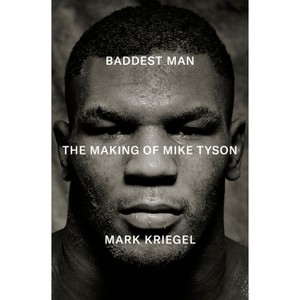 Baddest Man - by  Mark Kriegel (Hardcover) - 1 of 1
