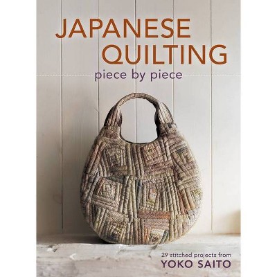 Japanese Quilting Piece by Piece - by  Yoko Saito (Mixed Media Product)