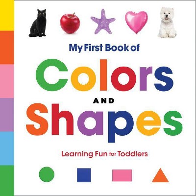 My First Book of Colors and Shapes - by  Rockridge Press (Paperback)