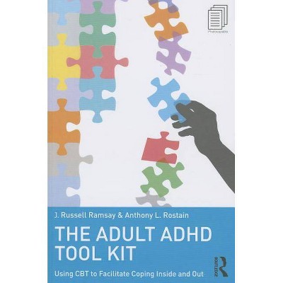 The Adult ADHD Tool Kit - by  J Russell Ramsay & Anthony L Rostain (Paperback)