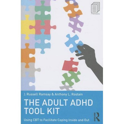 The Adult ADHD Tool Kit - by  J Russell Ramsay & Anthony L Rostain (Paperback)