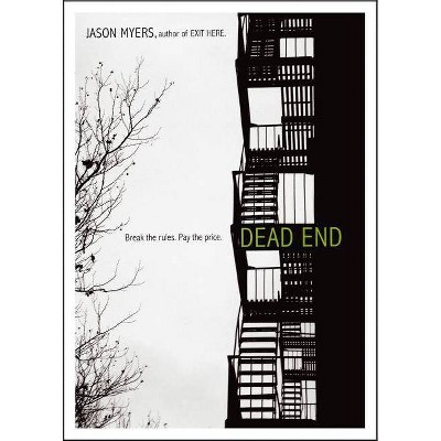 Dead End - by  Jason Myers (Paperback)