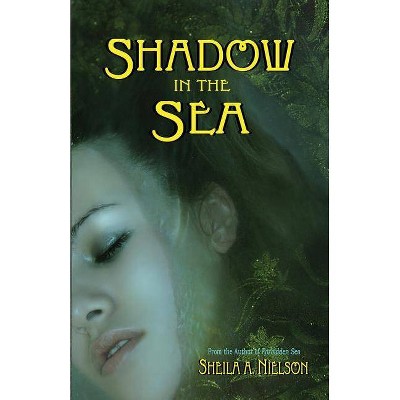 Shadow in the Sea - by  Sheila A Nielson (Paperback)