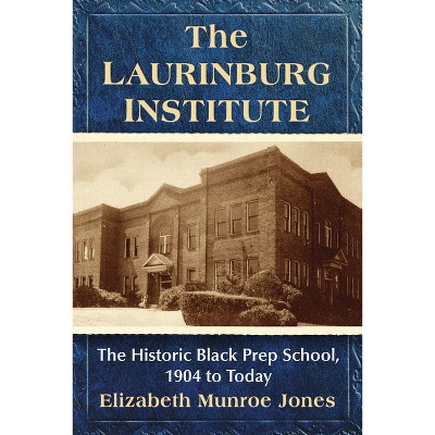 The Laurinburg Institute - by  Elizabeth Munroe Jones (Paperback)
