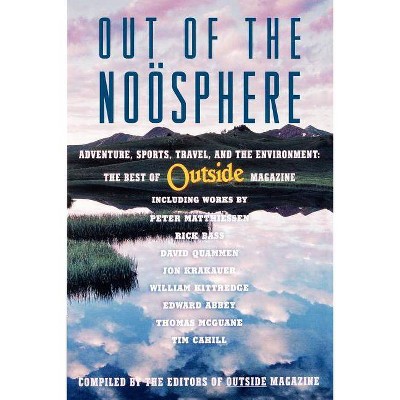  Out of the Noosphere - by  Editors Of Outside Magazine (Paperback) 