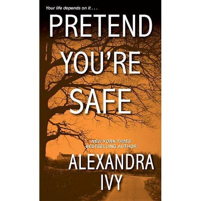 Pretend You're Safe - (Agency) by  Alexandra Ivy (Paperback)