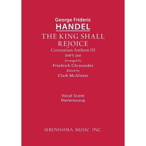 The King Shall Rejoice, HWV 260 - (Coronation Anthem) by  George Frideric Handel (Paperback) - image 1 of 1