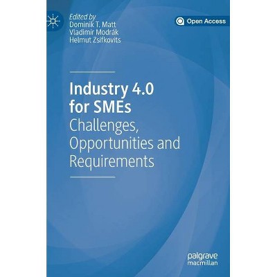 Industry 4.0 for Smes - by  Dominik T Matt & Vladimír Modrák & Helmut Zsifkovits (Hardcover)