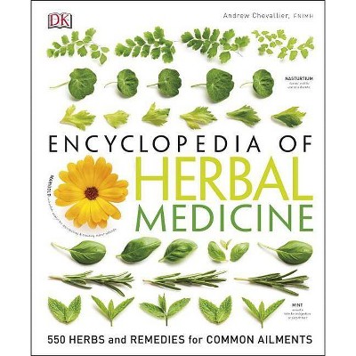 Ency of Herbal Medicine 3/E - 2nd Edition by  Andrew Chevallier (Hardcover)