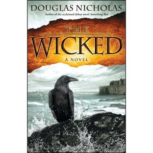 Wicked - by  Douglas Nicholas (Paperback) - 1 of 1