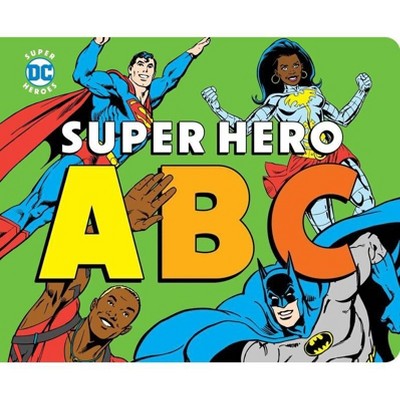 Super Hero ABC - (DC Super Heroes) by  Morris Katz (Board Book)