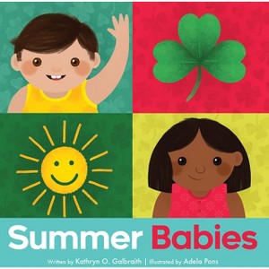 Summer Babies - (Babies in the Park) by  Kathryn O Galbraith (Board Book) - 1 of 1