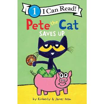 Pete the Cat Saves Up - (I Can Read Level 1) by James Dean & Kimberly Dean