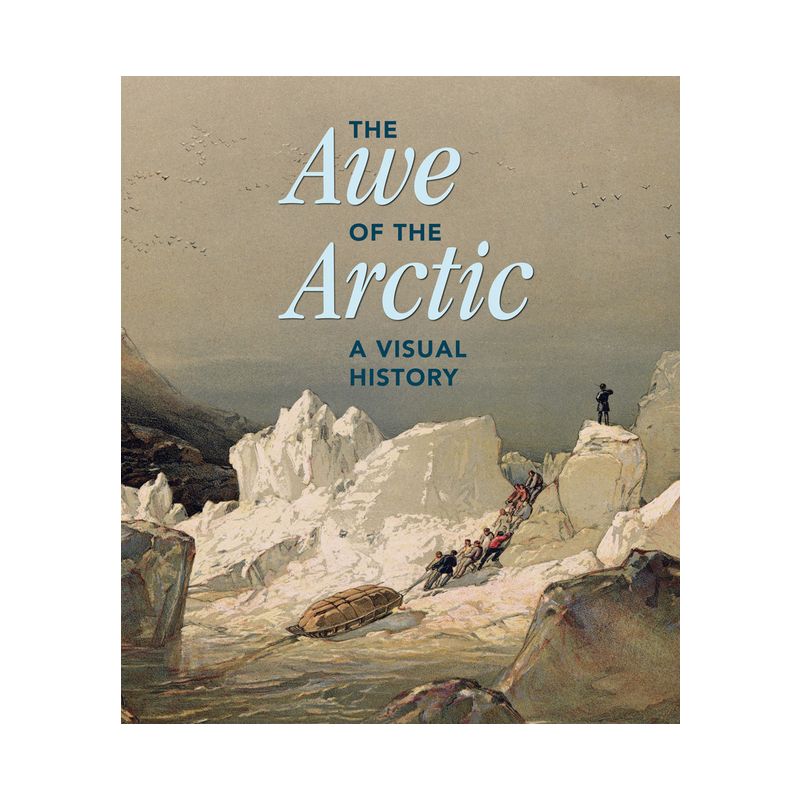 The Awe of the Arctic - by  Elizabeth Cronin (Hardcover), 1 of 2