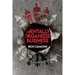 Mentally Organized Business - by  Rich Camacho (Paperback) - 1 of 1