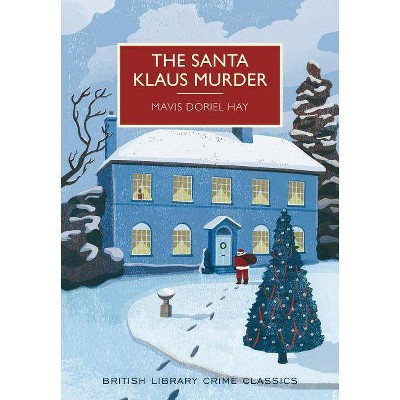 The Santa Klaus Murder - (British Library Crime Classics) by  Mavis Hay (Paperback)