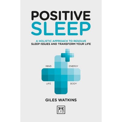 Positive Sleep - (Positive Wellbeing) by  Giles Watkins (Hardcover)