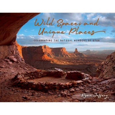 Wild Spaces and Unique Places - (Hardcover)