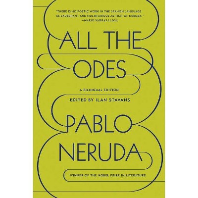 All the Odes - by  Pablo Neruda (Paperback)