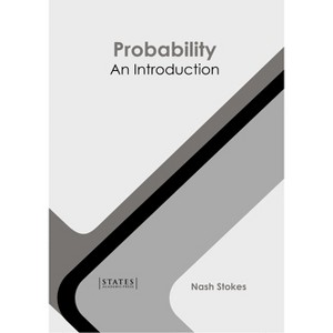Probability: An Introduction - by  Nash Stokes (Hardcover) - 1 of 1