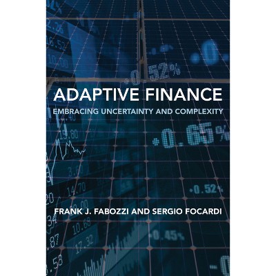 Adaptive Finance - by  Frank J Fabozzi & Sergio Focardi (Paperback)