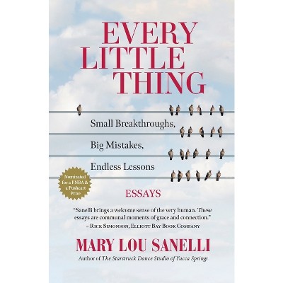 Every Little Thing - by  Mary Lou Sanelli (Paperback)