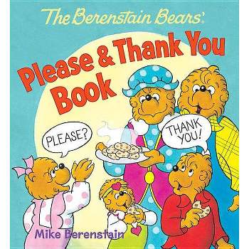 The Berenstain Bears' Please & Thank You Book - by  Mike Berenstain (Board Book)