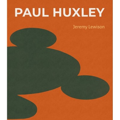 Paul Huxley - by  Jeremy Lewison (Hardcover)