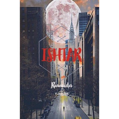Ishtar - by  Ruwaida Abd (Paperback)