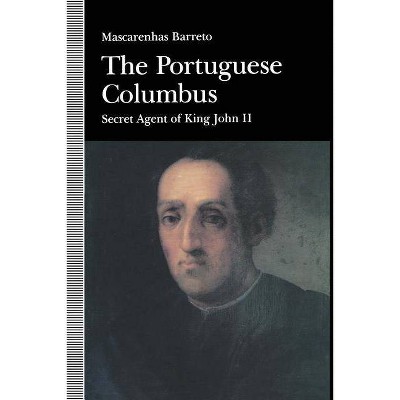 The Portuguese Columbus - by  Maxcarenhas Barreto & Reginald A Brown (Paperback)