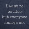 Mens I Want To Be Nice But Everyone Annoys Me T Shirt Funny Introvert Graphic Novelty Tee - Crazy Dog Men's T Shirt - 2 of 4