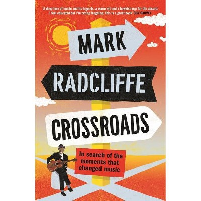 Crossroads - by  Mark Radcliffe (Hardcover)