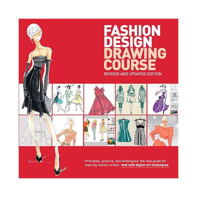 Fashion Design Drawing Course - 2nd Edition by  Caroline Tatham & Wynn Armstrong & Jemi Armstrong (Paperback), 1 of 2