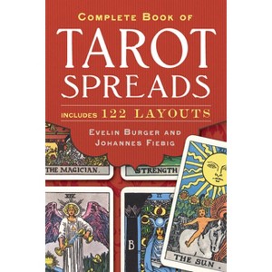 Complete Book of Tarot Spreads - by  Evelin Bürger & Johannes Fiebig (Paperback) - 1 of 1