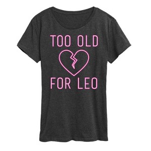 Women's - Instant Message - Too Old For Leo Short Sleeve Graphic T-Shirt - 1 of 4