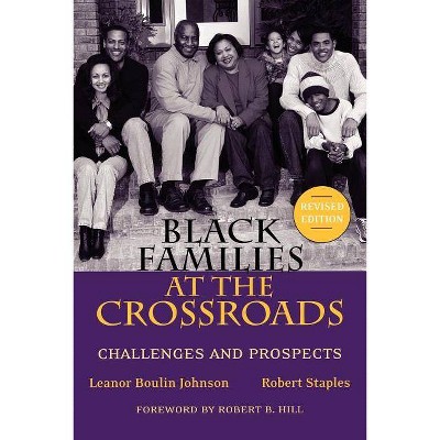 Black Families at the Crossroads - by  Leanor Boulin Johnson & Robert Staples (Paperback)