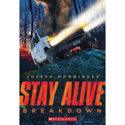 Breakdown - (Stay Alive) by  Joseph Monninger (Paperback)