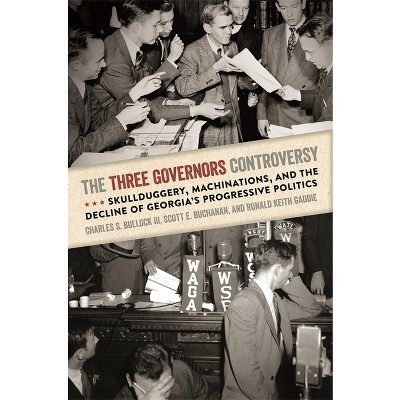 The Three Governors Controversy - by  Charles S Bullock & Scott E Buchanan & Ronald Keith Gaddie (Paperback)