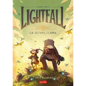 Lightfall. La Última Llama (Lightfall: The Girl & the Galdurian - Spanish Editio - by  Tim Probert (Paperback) - 1 of 1