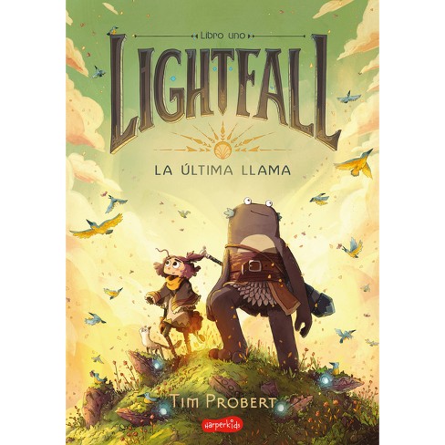 Lightfall. La Última Llama (Lightfall: The Girl & the Galdurian - Spanish Editio - by  Tim Probert (Paperback) - image 1 of 1