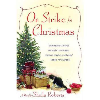 On Strike for Christmas - by  Sheila Roberts (Paperback)