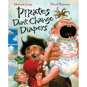 Pirates Don't Change Diapers (Hardcover) by Melinda Long