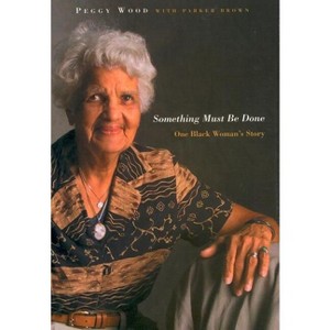 Something Must Be Done - by  Peggy Wood (Hardcover) - 1 of 1
