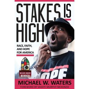 Stakes Is High - by  Michael W Waters (Paperback) - 1 of 1