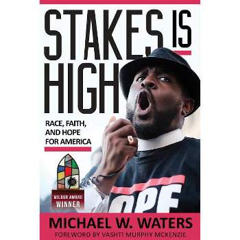 Stakes Is High - by  Michael W Waters (Paperback)