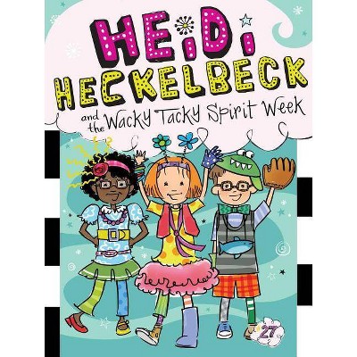 Heidi Heckelbeck and the Wacky Tacky Spirit Week, 27 - by  Wanda Coven (Hardcover)