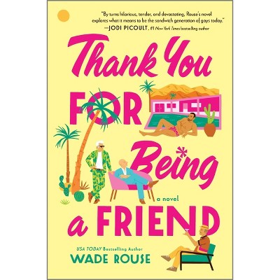 Thank You for Being a Friend - by  Wade Rouse (Hardcover)
