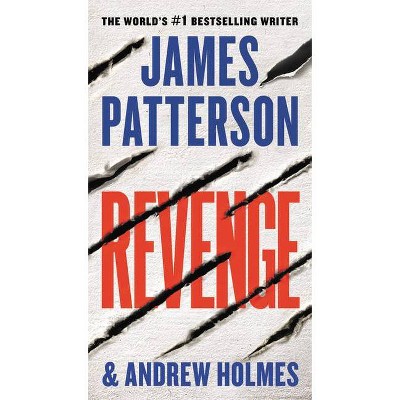 Revenge - by  James Patterson & Andrew Holmes (Paperback)